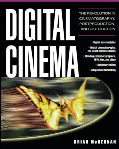 Digital Cinema (The Revolution in Cinematography, Post-Production, and Distribution) by Brian McKernan, 9780071429634