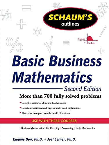 Schaum's Outline of Basic Business Mathematics, 2ed by Joel J. Lerner, Eugene Don, 9780071611589