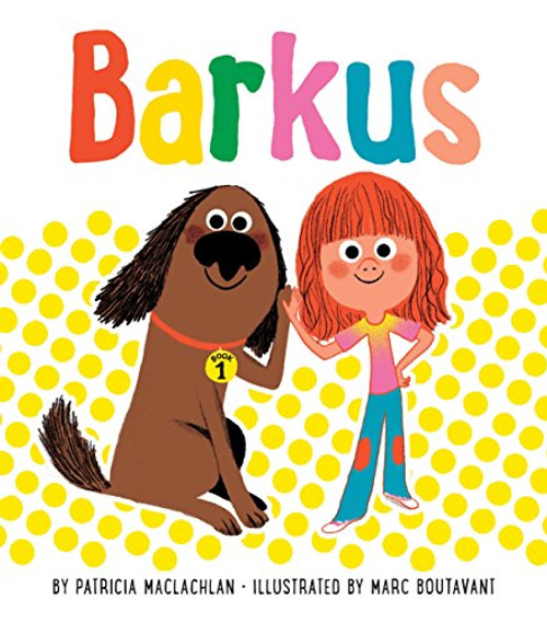 Barkus (Book 1) by Patricia MacLachlan, Marc Boutavant, 9781452111827