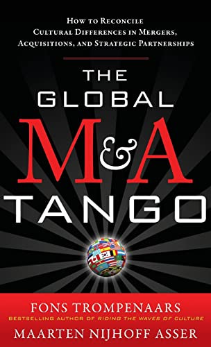 The Global M&A Tango:  How to Reconcile Cultural Differences in Mergers, Acquisitions, and Strategic Partnerships by Maarten Nijhoff Asser, Fons Trompenaars, 9780071761154