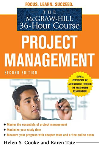 The McGraw-Hill 36-Hour Course: Project Management, Second Edition by Helen S. Cooke, Karen Tate, 9780071738279