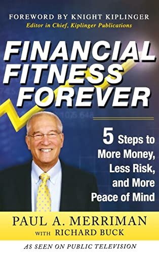 Financial Fitness Forever:  5 Steps to More Money, Less Risk, and More Peace of Mind by Richard Buck, Paul Merriman, 9780071786980