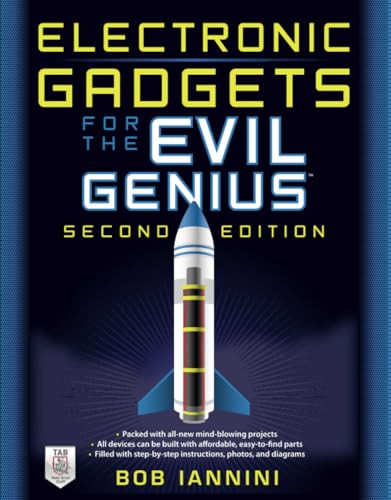 Electronic Gadgets for the Evil Genius (21 New Do-It-Yourself Projects) by Robert E. Iannini, 9780071790598