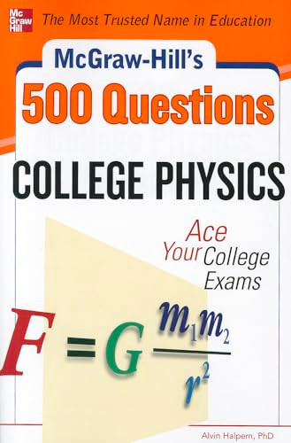 McGraw-Hill's 500 College Physics Questions (Ace Your College Exams) by Alvin Halpern, 9780071789820