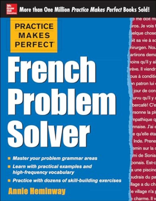 Practice Makes Perfect French Problem Solver (With 90 Exercises) by Annie Heminway, 9780071791175