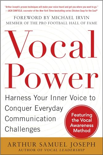 Vocal Power: Harness Your Inner Voice to Conquer Everyday Communication Challenges, with a foreword by Michael Irvin by Arthur Samuel Joseph, 9780071807753