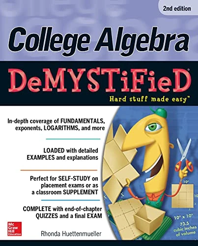College Algebra DeMYSTiFieD, 2nd Edition by Rhonda Huettenmueller, 9780071815840