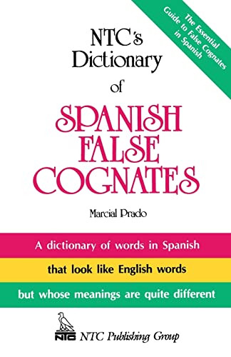 NTC's Dictionary of Spanish False Cognates by Marcial Prado, 9780844279770
