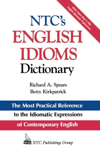 NTC's English Idioms Dictionary by Richard A. Spears, Betty Kirkpatrick, 9780844254791