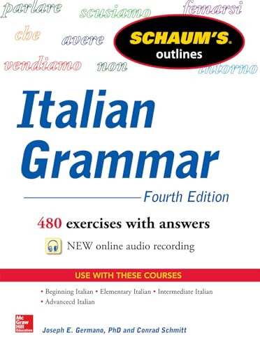Schaum's Outline of Italian Grammar, 4th Edition by Joseph Germano, Conrad J. Schmitt, 9780071823609