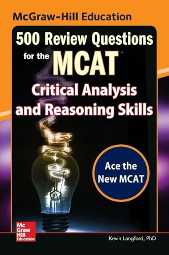 McGraw-Hill Education 500 Review Questions for the MCAT: Critical Analysis and Reasoning Skills by Kevin Langford, 9780071846592