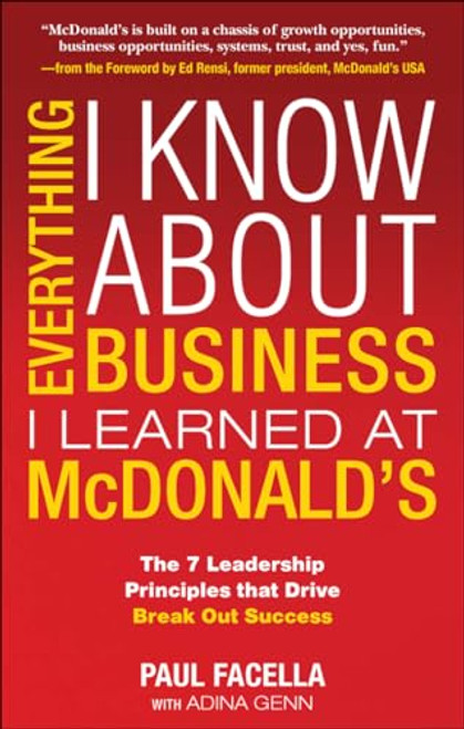 Everything I Know About Business I Learned at McDonalds by Paul Facella, Adina Genn, 9781259584220