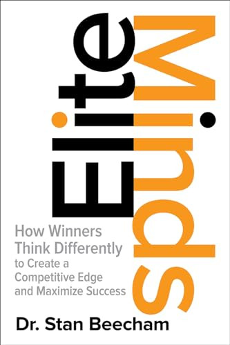 Elite Minds: How Winners Think Differently to Create a Competitive Edge and Maximize Success by Stan Beecham, 9781259836169