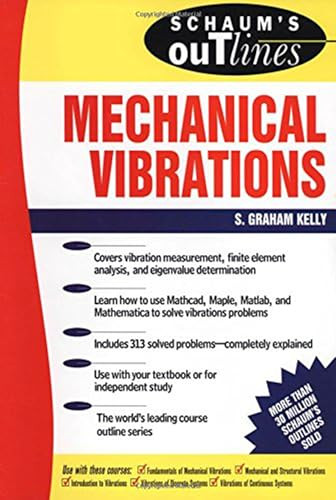 Schaum's Outline of Mechanical Vibrations by S Graham Kelly, 9780070340411