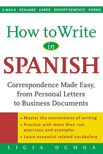How to Write in Spanish (Correspondence Made Easy, From Personal Letters to Business Documents) by Ligia Ochoa, 9780071416351