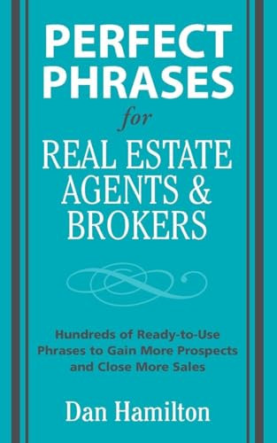 Perfect Phrases for Real Estate Agents & Brokers by Dan Hamilton, 9780071588355
