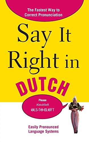 Say It Right in Dutch (The Fastest Way to Correct Pronunciation) by EPLS, NA, 9780071701402