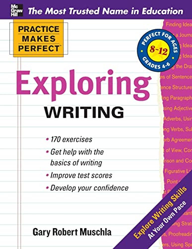 Practice Makes Perfect Exploring Writing by Gary Robert Muschla, 9780071747158