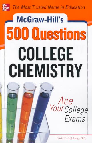 McGraw-Hill's 500 College Chemistry Questions (Ace Your College Exams) by David E. Goldberg, 9780071797009