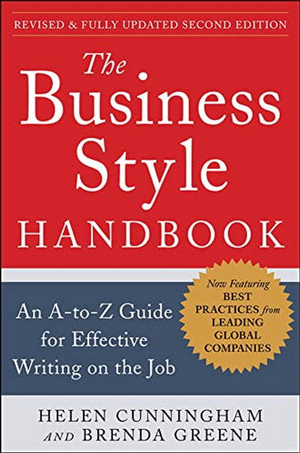 The Business Style Handbook, Second Edition:  An A-to-Z Guide for Effective Writing on the Job by Brenda Greene, Helen Cunningham, 9780071800105