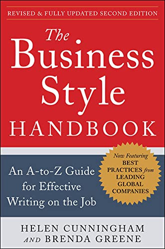 The Business Style Handbook, Second Edition:  An A-to-Z Guide for Effective Writing on the Job by Brenda Greene, Helen Cunningham, 9780071800105