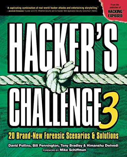 Hacker's Challenge 3 (20 Brand New Forensic Scenarios & Solutions) by Tony Bradley, Himanshu Dwivedi, David Pollino, Bill Pennington, 9780072263046