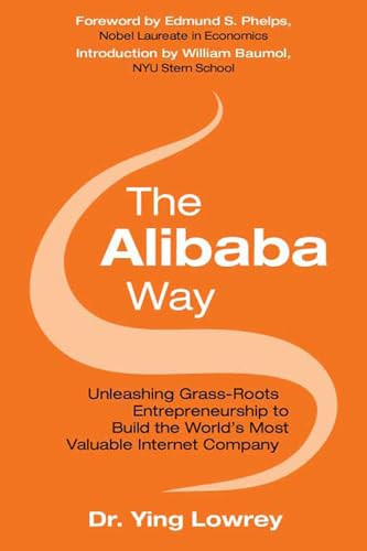 The Alibaba Way: Unleashing Grass-Roots Entrepreneurship to Build the World's Most Innovative Internet Company by Ying Lowrey, 9781259585401