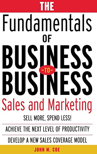 The Fundamentals of Business-to-Business Sales & Marketing by John Coe, 9780071408790