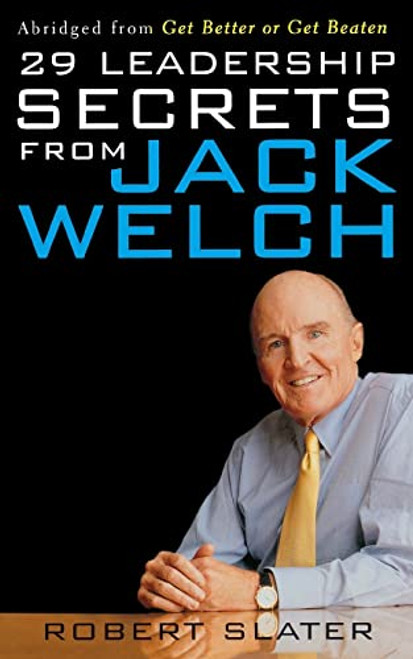 29 Leadership Secrets From Jack Welch by Robert Slater, 9780071409377