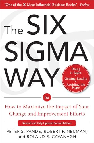 The Six Sigma Way: How GE, Motorola, and Other Top Companies are Honing Their Performance by Peter S. Pande, Robert P. Neuman, Roland R. Cavanagh, 9780071358064