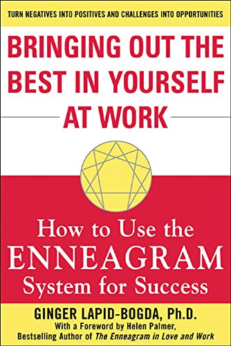 Bringing Out the Best in Yourself at Work (How to Use the Enneagram System for Success) by Ginger Lapid-Bogda, 9780071439602