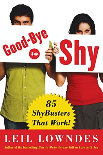 Goodbye to Shy (85 Shybusters That Work!) by Leil Lowndes, 9780071456425