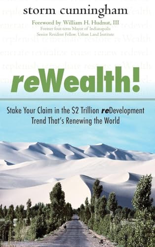ReWealth!: Stake Your Claim in the $2 Trillion Development Trend That's Renewing the World by Storm Cunningham, 9780071489829