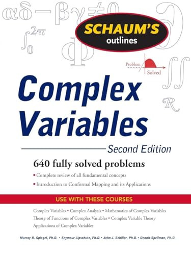 Schaum's Outline of Complex Variables, 2ed by Seymour Lipschutz, Murray R. Spiegel, Dennis Spellman, John J. Schiller, 9780071615693
