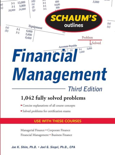 Schaum's Outline of Financial Management, Third Edition by Jae K. Shim, Joel Siegel, 9780071635318