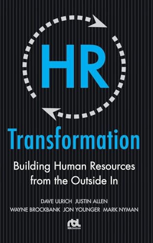 HR Transformation: Building Human Resources From the Outside In by Wayne Brockbank, Jon Younger, Dave Ulrich, Justin Allen, Mark Nyman, 9780071638708