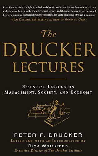 The Drucker Lectures: Essential Lessons on Management, Society and Economy by Peter F. Drucker, Rick Wartzman, 9780071700450
