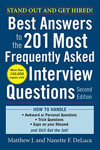 Best Answers to the 201 Most Frequently Asked Interview Questions, Second Edition by Nanette F. DeLuca, Matthew J. DeLuca, 9780071741453