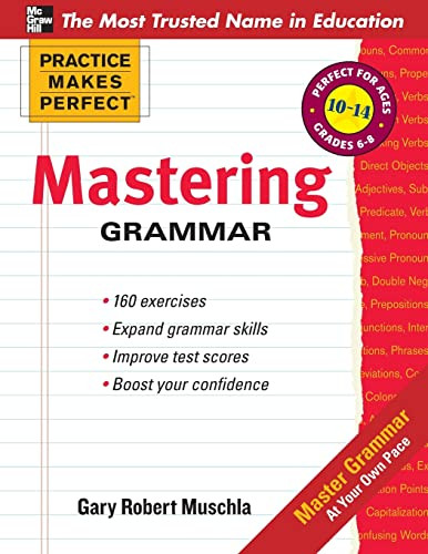 Practice Makes Perfect Mastering Grammar by Gary Robert Muschla, 9780071745475