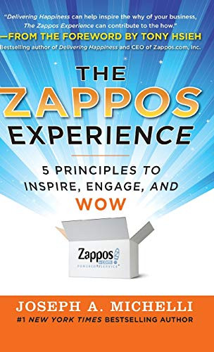 The Zappos Experience: 5 Principles to Inspire, Engage, and WOW by Joseph A. Michelli, 9780071749589