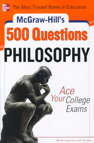 McGraw-Hill's 500 Philosophy Questions: Ace Your College Exams by Micah Newman, Tim Bos, 9780071780544