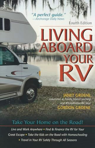 Living Aboard Your RV, 4th Edition by Gordon Groene, Janet Groene, 9780071784733