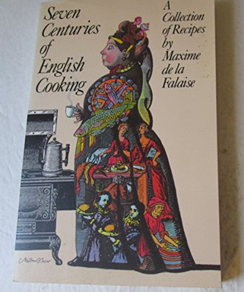Seven Centuries of English Cooking (A Collection of Recipes) by Maxime de la Falaise, 9780802132963