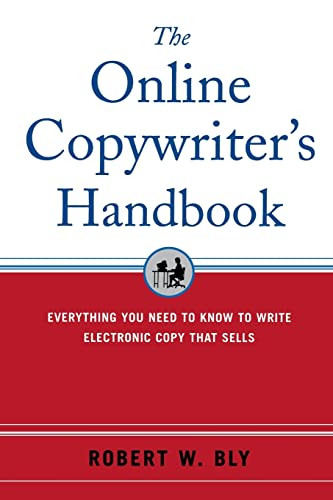 The Online Copywriter's Handbook (Everything You Need to Know to Write Electronic Copy That Sells) by Robert W. Bly, 9780658020995