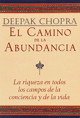 El Camino de la Abundancia / Creating Affluence (Spanish Edition) by Deepak Chopra, 9781878424051