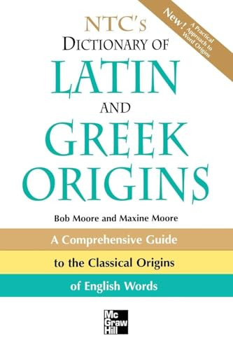 NTC's Dictionary of Latin and Greek Origins by Robert J. Moore, 9780844283210