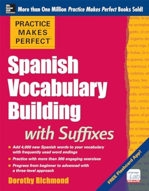 Practice Makes Perfect Spanish Vocabulary Building with Suffixes by Dorothy Richmond, 9780071835282