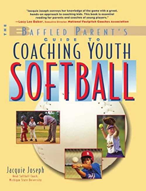The Baffled Parent's Guide to Coaching Youth Softball by Jacquie Joseph, 9780071368254