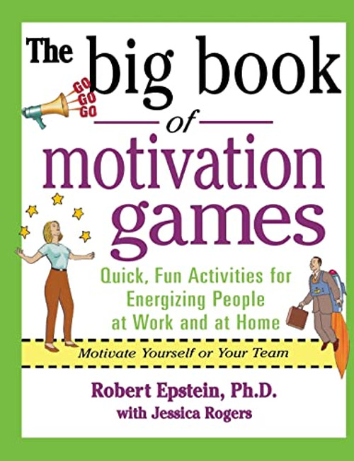 The Big Book of Motivation Games by Robert Epstein, Jessica Rogers, 9780071372343