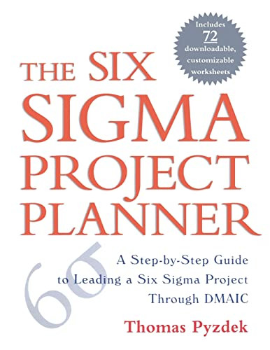 The Six Sigma Project Planner (A Step-by-Step Guide to Leading a Six Sigma Project Through DMAIC) by Thomas Pyzdek, 9780071411837